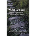 Whiteboardings: Creating Collaborative Poetry in a Third Space - Hardcover