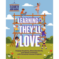 Learning They'll Love: Engage Students, Meet Standards, and Spark Creativity with Personal Interest Projects - Paperback