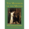 The Manhood of the Master: The Character of Jesus - Paperback
