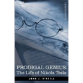 Prodigal Genius: The Life of Nikola Tesla - Hardcover