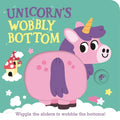 Unicorn's Wobbly Bottom: (An Interactive Slider Book Full of Sparkles, Dancing Wiggles, and Giggles for Babies and Toddlers) - Board Book