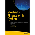 Stochastic Finance with Python: Design Financial Models from Probabilistic Perspective - Paperback