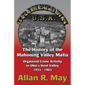 Crimetown U.S.A.: The History of the Mahoning Valley Mafia: Organized Crime Activity in Ohio's Steel Valley 1933-1963 - Paperback