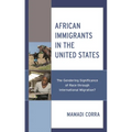 African Immigrants in the United States: The Gendering Significance of Race Through International Migration? - Hardcover