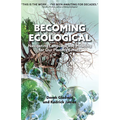 Becoming Ecological: Navigating Language and Meaning for Our Planet's Future - Hardcover