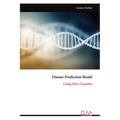 Disease Prediction Model: Using DNA Classifier - Paperback