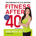 The Fitness After 40: Your Strong Body at 40, 50, 60, and Beyond - Paperback