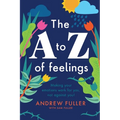 The A to Z of Feelings: Making your emotions work for you and not against you! - Paperback