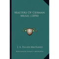 Masters Of German Music (1894) - Paperback