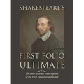Shakespeare's First Folio Ultimate: The most accurate transcription of the First Folio ever published, formatted as a typographic emulation of the ori - Hardcover