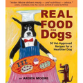 Real Food for Dogs: 50 Vet-Approved Recipes for a Healthier Dog - Paperback