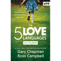 The 5 Love Languages of Children: The Secret to Loving Children Effectively - Paperback