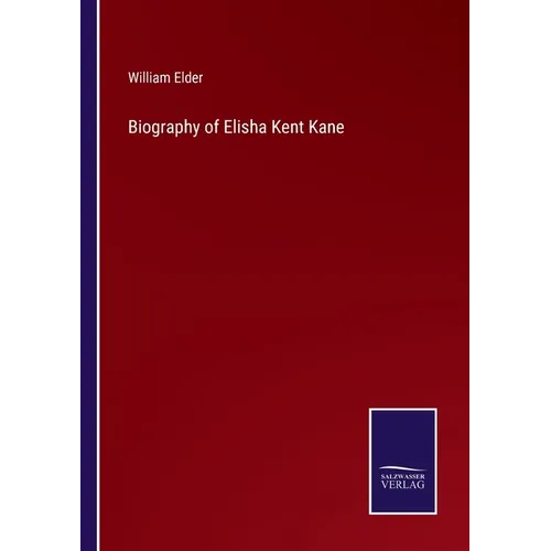 Biography of Elisha Kent Kane - Paperback