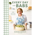 Every Day with Babs: 101 Family-Friendly Dinners for Every Day of the Week: A Cookbook - Hardcover
