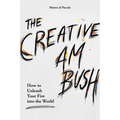 The Creative Ambush: How to Unleash Your Fire Into the World - Hardcover