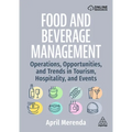 Food and Beverage Management: Operations, Opportunities, and Trends in Tourism, Hospitality, and Events - Hardcover