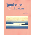 Landscapes and Illusions: Creating Scenic Imagery with Fabric - Paperback