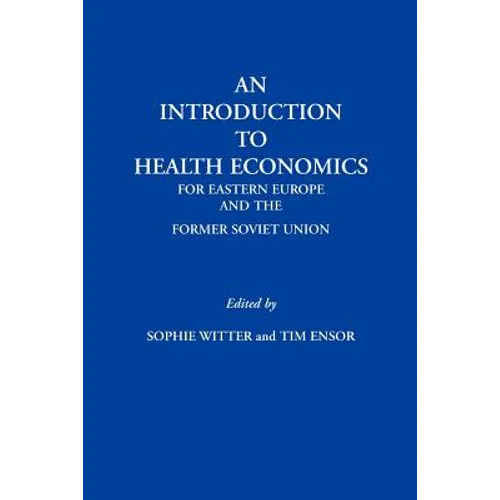 An Introduction to Health Economics for Eastern Europe and the Former Soviet Union - Paperback