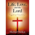 Life, Love, and the Lord: Nuggets of Knowledge - Paperback