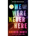 We Were Never Here: Reese's Book Club: A Novel - Paperback
