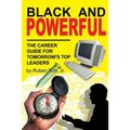 Black and Powerful: The Career Guide for Tomorrow's Top Leaders - Paperback