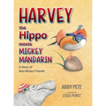 Harvey the Hippo Meets Mickey Mandarin: A Story of Non-Binary Friends - Hardcover