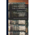Genealogy Of The Claypoole Family Of Philadelphia. 1588-1893 - Hardcover