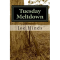 Tuesday Meltdown: One man, Jason Henderson, struggles to preserve the safety and freedom of his family and community in the face of economic collapse - Paperback