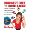 Beginner's Guide to Buying a Home - Paperback