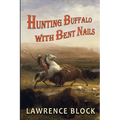 Hunting Buffalo with Bent Nails - Paperback