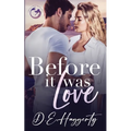 Before It Was Love: a brother's best friend, forced proximity, small town rom com - Paperback