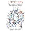 Little Red: The Real Story of Red Riding Hood. - Paperback