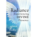 Radiance: Experiencing Divine Presence - Paperback