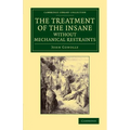 The Treatment of the Insane Without Mechanical Restraints - Paperback