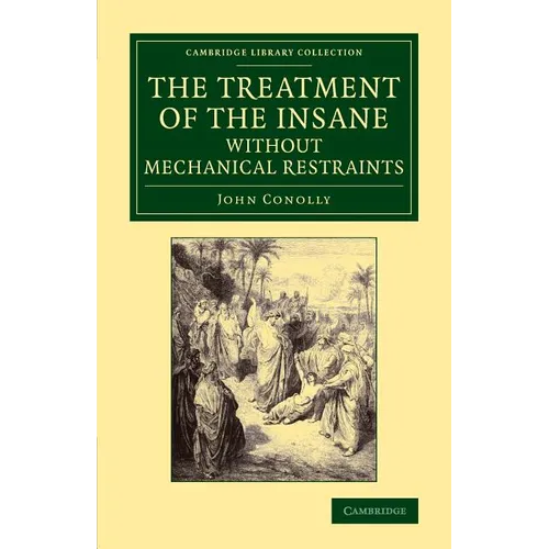 The Treatment of the Insane Without Mechanical Restraints - Paperback