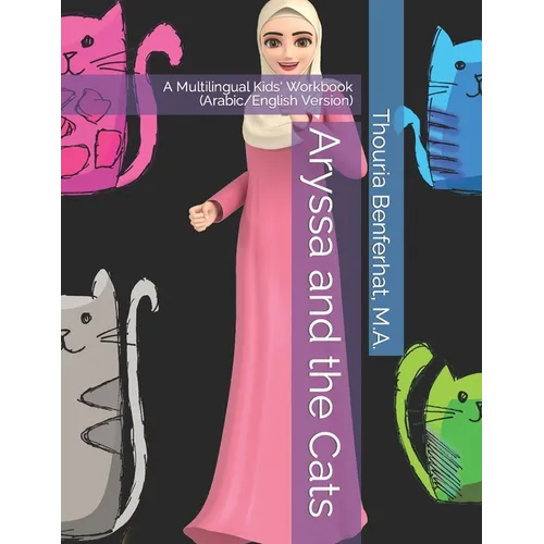 Aryssa and the Cats: A Multilingual Kids' Book (Arabic/English) - Paperback