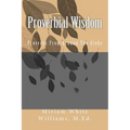 Proverbial Wisdom: Proverbs From Around The Globe - Paperback
