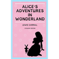 Alice's Adventures in Wonderland (Annotated): Dyslexia Edition with Dyslexie Font for Dyslexic Readers - Paperback