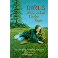 Girls Who Looked Under Rocks: The Lives of Six Pioneering Naturalists - Paperback