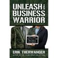 Unleash Your Business Warrior: Military Tactics for Business Victories - Paperback