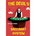 The Devil's Baccarat System: the Mathematically Calculated Betting System - Paperback