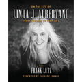 On the Life of Linda J. Albertano: From Trauma to High Art - Paperback