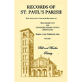 Records of St. Paul's Parish, Volume 1: The Anglican Church Records of Baltimore City and Lower Baltimore County, Maryland - Paperback