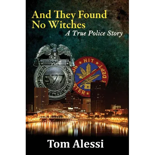 And They Found No Witches: A True Police Story - Paperback