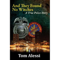 And They Found No Witches: A True Police Story - Paperback
