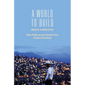 A World to Build: New Paths Toward Twenty-First Century Socialism - Paperback
