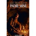 Lost Treasures of Padre Mine - Paperback