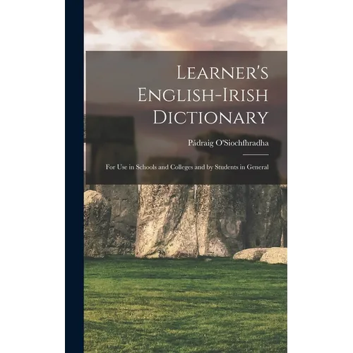 Learner's English-Irish Dictionary: For use in Schools and Colleges and by Students in General - Hardcover