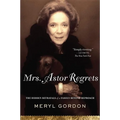 Mrs. Astor Regrets: The Hidden Betrayals of a Family Beyond Reproach - Paperback
