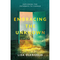 Embracing the Unknown: Exploring the Pathways to Change - Paperback